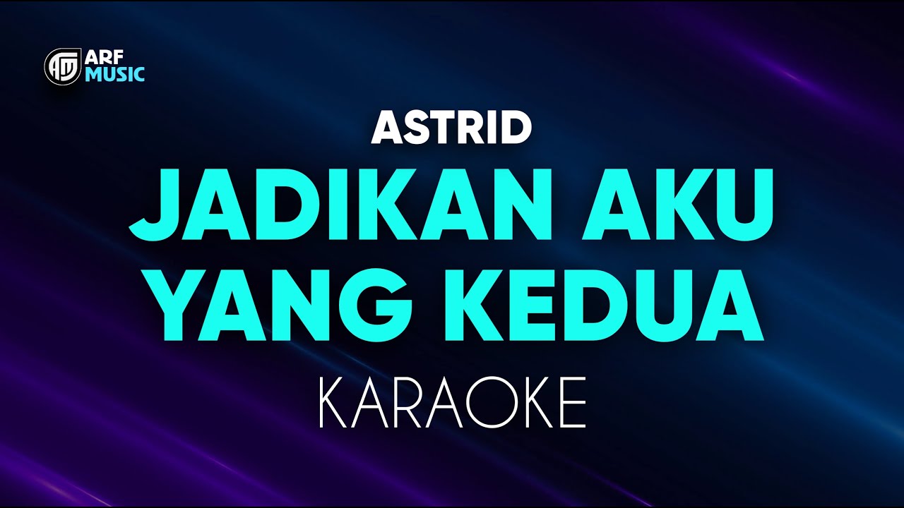 Astrid - Jadikan Aku Yang Kedua Karaoke