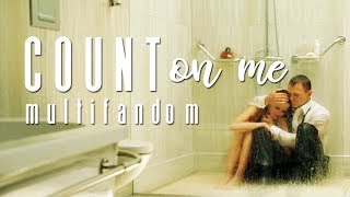 multifandom ✭ count on me
