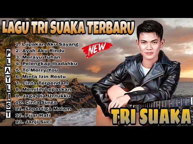 Lupakan Aku Sayang  - Ayah Aku Rindu - Tri Suaka, Viral TikTok, Full Album Tri SuakaTerbaru 2023 🎵 class=