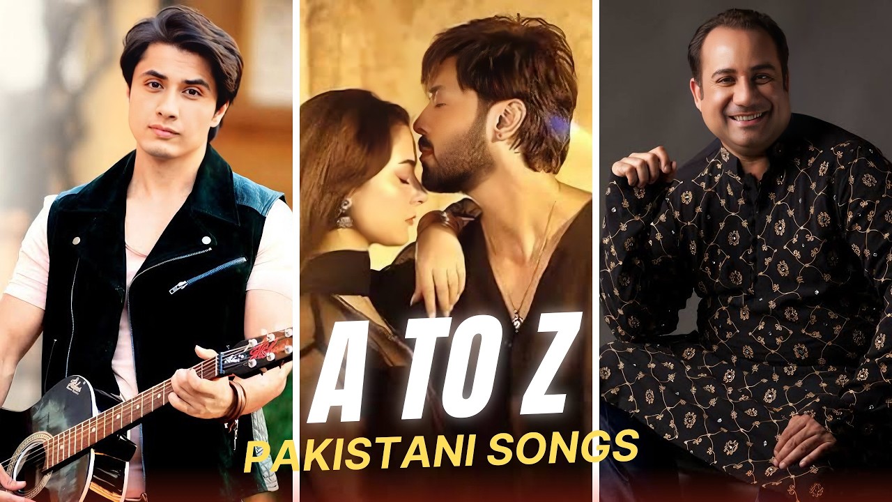 A to Z Pakistani Songs | Best Old & New Collection