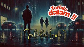 Terlalu Lama - Jupensius