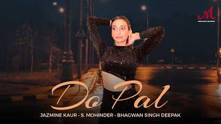 Do Pal | Jazmine Kaur | S. Mohinder | Bhagwan Singh Deepak | Punjabi Romantic Song 2026