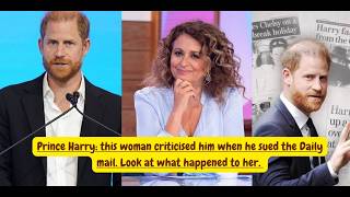 Prince Harry: this woman criticised him when he sued  the Daily mail. Look at what happened to her.