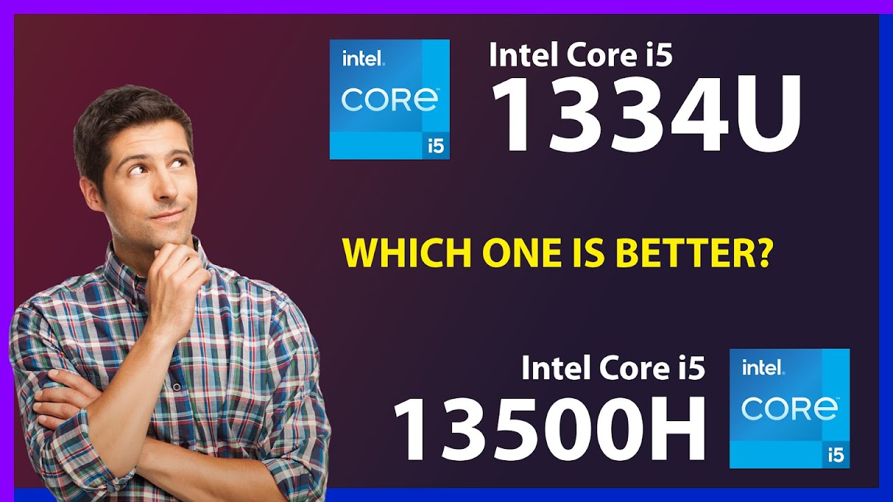 INTEL Core i5 1334U vs INTEL Core i5 13500H Technical Comparison