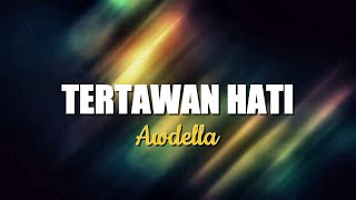 Awdella-Tertawan Hati (Lirik Lagu)