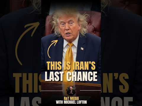 Trump Claims This is Iran's Last Chance to Sign a Deal