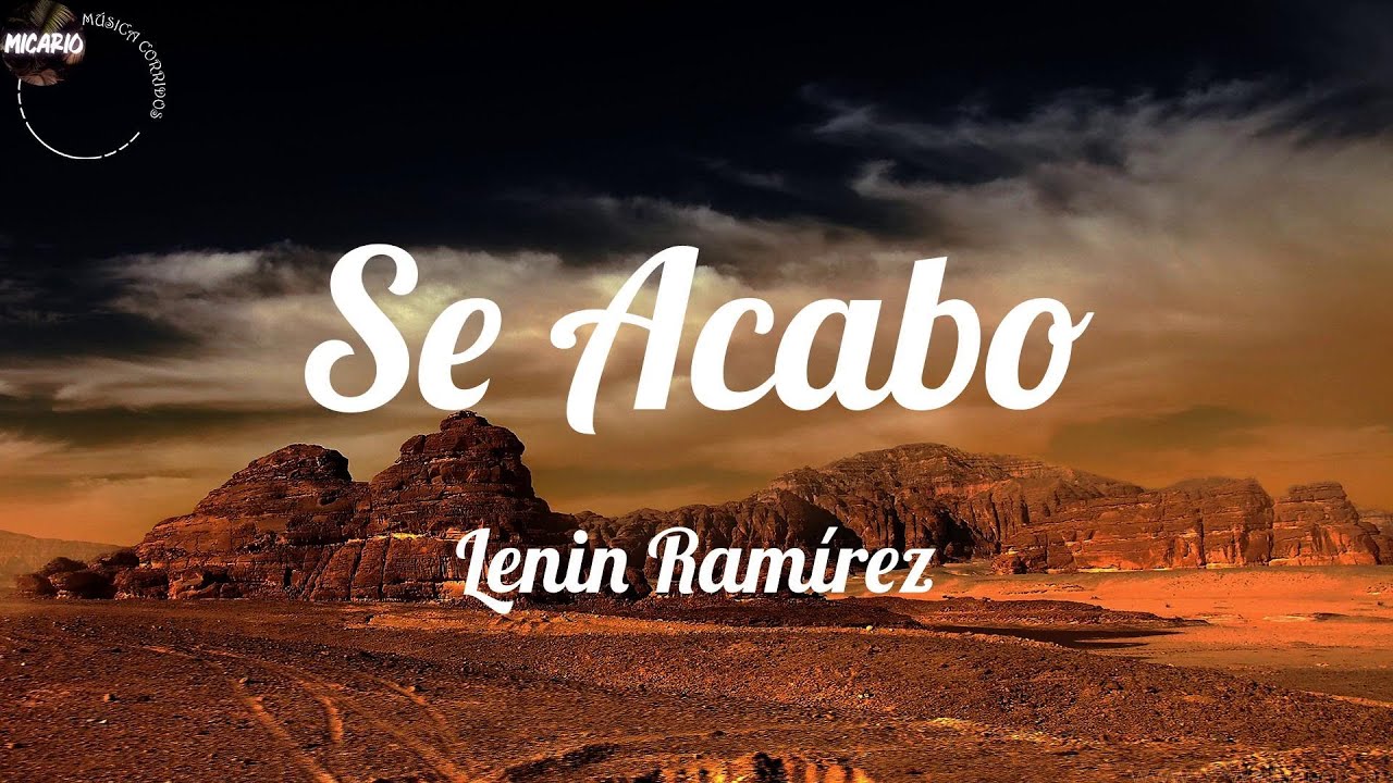 Ramirez Letras Lenin Ramírez - Se Acabo (Letras) - YouTube