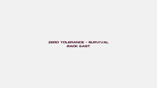 Zero Tolerance & Survival - Back East