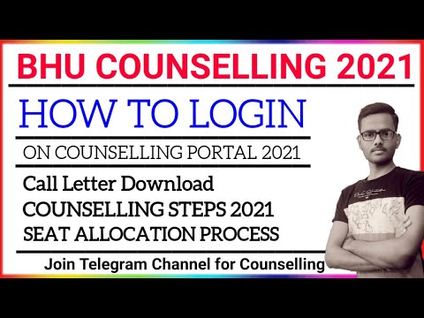 BHU COUNSELLING PROCESS 2021 | HOW TO LOGIN ON PORTAL | CALL LETTER | COUNSELLING STEPS