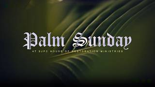 SJPC House of Restoration Ministries || Palm Sunday Service || 29/03/26