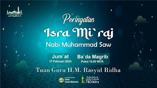 Download lagu Peringatan Isra Mi'raj 1444 H Bersama TGH. M. Rasyid Ridho - Masjid Raya Sabilal Muhtadin