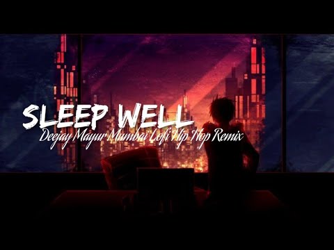 Sleep Well Nonstop (Lofi Hiphop Mix) -  Deejay Mayur Mumbai