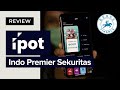 Review IPOT - App Saham Online Indo Premier Sekuritas