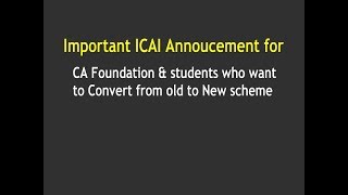 ICAI Important Annoucement for CA Foundation | Conversion from old to New scheme
