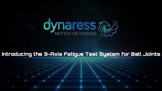 Dynaress 3-Axis Ball Joint Fatigue Test System – High Cycle Durability Testing