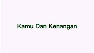 Kamu dan Kenangan AMV