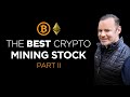 Best Crypto Mining Stock to Buy - Part II - The Winner is...