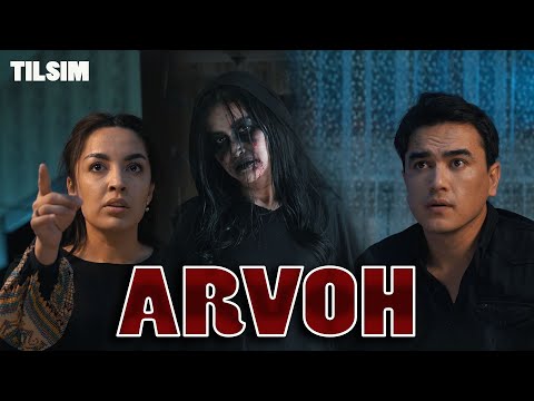 Arvoh (Tilsim) Арвох (Тилсим) o'zbek kino 2023