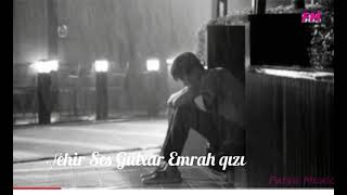 Unuda bilmrem seni!Seir Ses Gülxar Emrah qızı