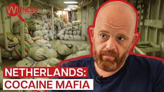 The Netherlands Criminal Underworld: Europe's Drug Trafficking Hub | Witness | Cocaine Documentary