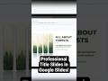 Professional Title Slides in Google Slides under 45 seconds! #googleslides #googleslidestutorial
