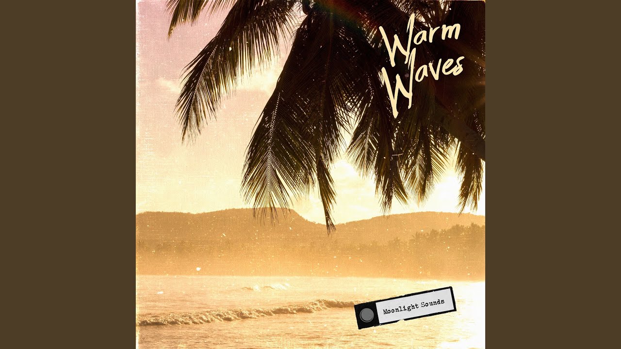 Watch Warm Waves on YouTube Watch Warm Waves on YouTube