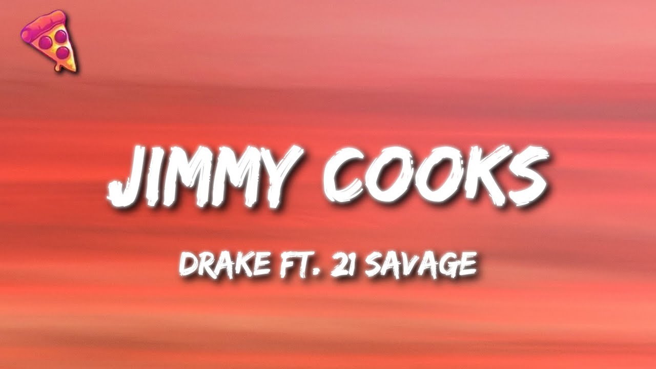 Drake Jimmy Cooks (Lyrics) ft. 21 Savage YouTube