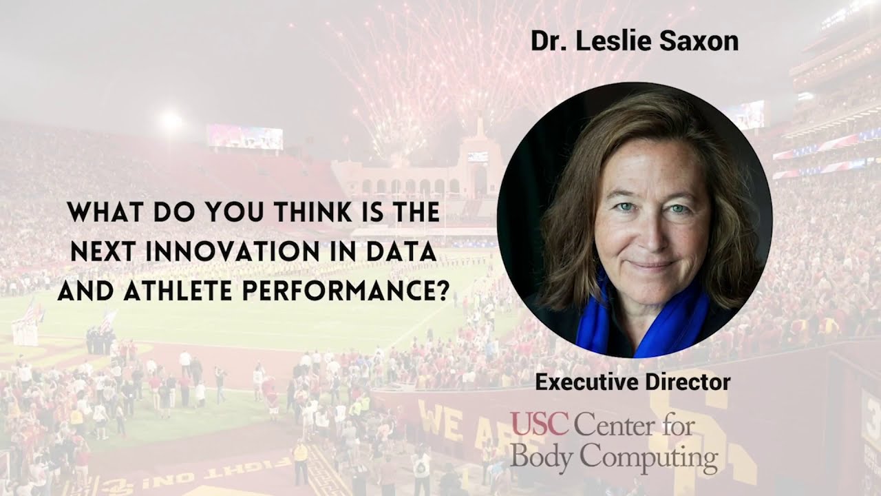 Dr. Leslie Saxon of USC Center for Body Computing on Athlete Data