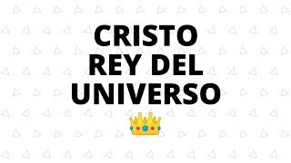 Cristo Rey del Universo