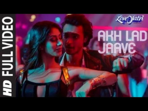 Akh Lad Jaave With Lyrics | Loveyatri | Aayush S | Warina H |Badshah,Tanishk Bagchi,Jubin N,Asees K