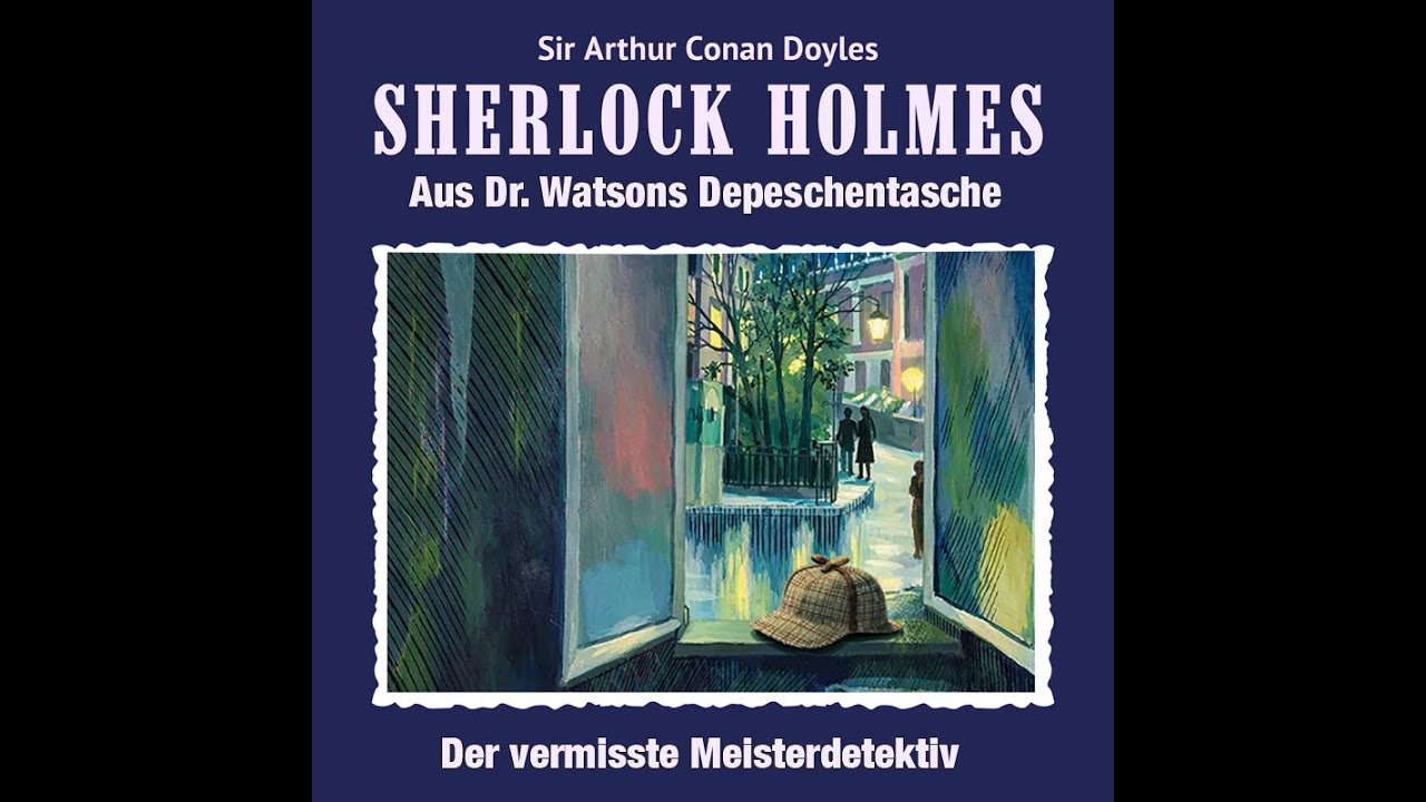 Sherlock Holmes - Der vermisste Meisterdetektiv