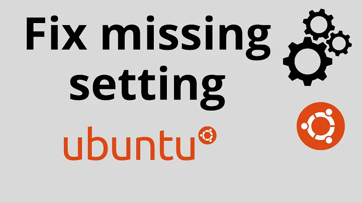 Fix missing setting (gnome-control-center) Ubuntu 20.04LTS, 19.04 ,18.04 LTS | Linux