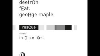 Deetron feat. George Maple - Rescue (Fred P Reshape)