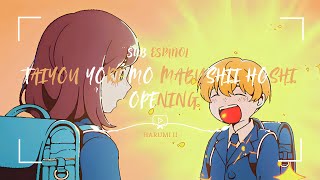 Taiyou Yori Mo Mabushii Hoshi Opening Sub Español Full Motohiro Hata Stellar Days ᡣ𐭩