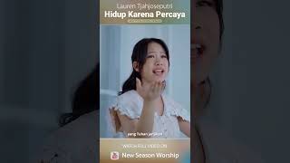 Hidup Karena Percaya  Lauren Tjahjoseputri lagurohani worship shorts