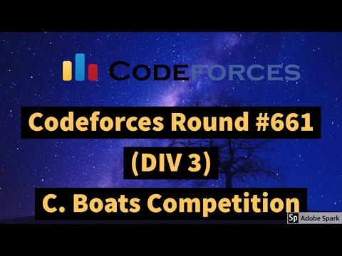 Codeforces Round #661 Div 3 -C. Boats Competition - Solution with Hindi Explanation