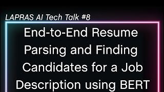 LAPRAS AI Tech Talk #8 (EndToEnd Resume Parsing & Finding Candidates for Job Description using BERT)
