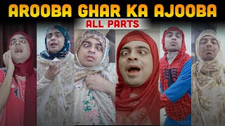 Arooba Ghar Ka Ajooba - All Parts | Unique MicroFilms | Comedy Series | UMF