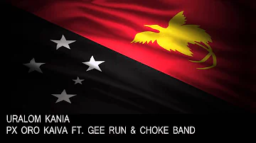 URALOM KANIA - PX ORO KAIVA (PAPUA NEW GUINEA MUSIC)