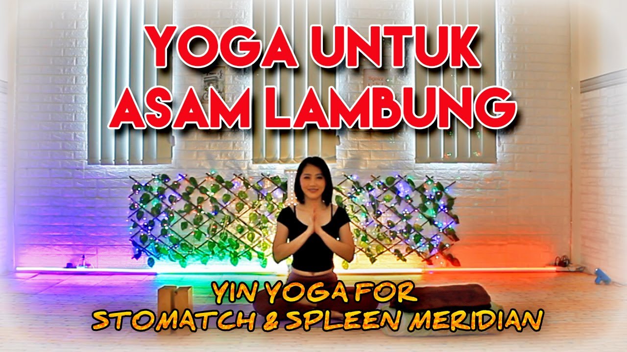 '15 MENIT YOGA UNTUK ASAM LAMBUNG, MAAG, KEMBUNG, MUAL' | YIN YOGA FOR STOMATCH & SPLEEN MERIDIAN