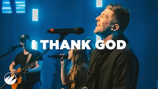 I Thank God by Maverick City Music - Flatirons Community Church