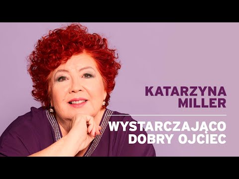 Katarzyna Miller - Good Enough Father