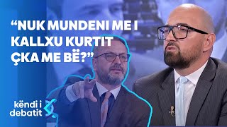 “Nuk mundeni me i kallxu Kurtit çka me bë?”,”Pse po i tregon ti Abdixhikut” debat i ashpër