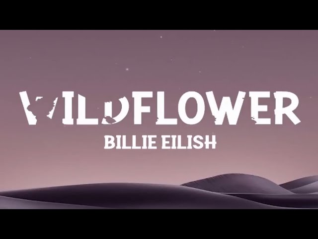 Billie Eilish - WILDFLOWER (Lyrics)