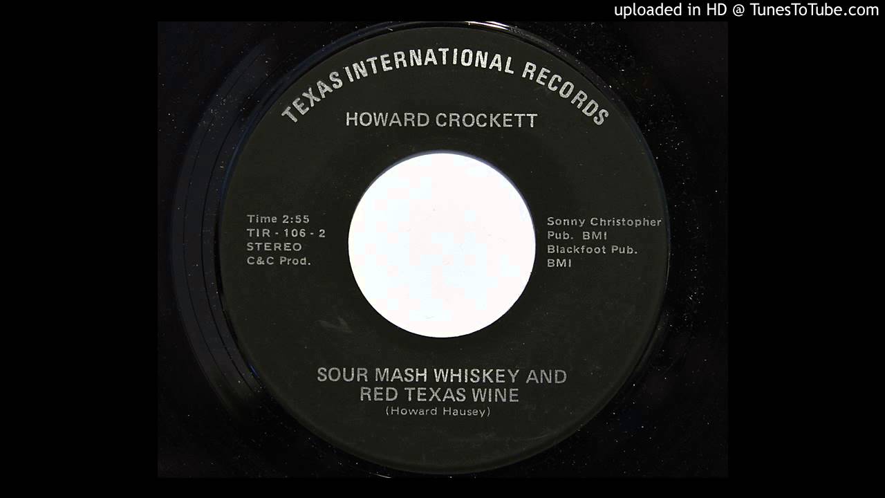 Howard Crockett - Sour Mash Whiskey And Red Texas Wine (Texas International 106) [1977]