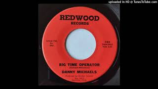 Danny Michaels - Big Time Operator - Things Will Never Be The Same [Redwood, Glendale CA Bakersfield