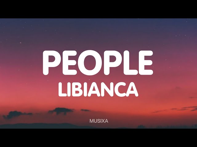Libianca - People (Lyrics) | did you check on me? class=
