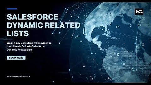 Salesforce Dynamic Related Lists | Kizzy Consulting
