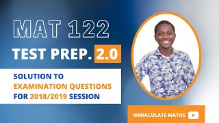 Full Solution to MAT 122(Calculus) Examination Question for 2018/2019 Session || TEST/EXAM PREP 2.0