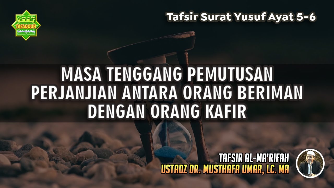 TAFSIR SURAT AT-TAUBAH AYAT 5-6 | Ustadz Dr. Musthafa Umar, Lc., MA